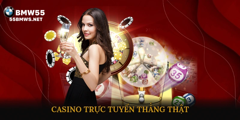 Casino trực tuyến chơi thật
