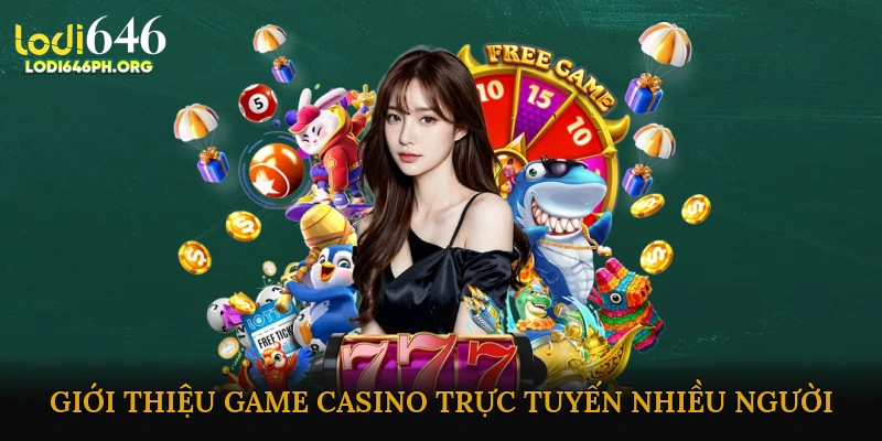 Game casino trực tuyến nhiều người