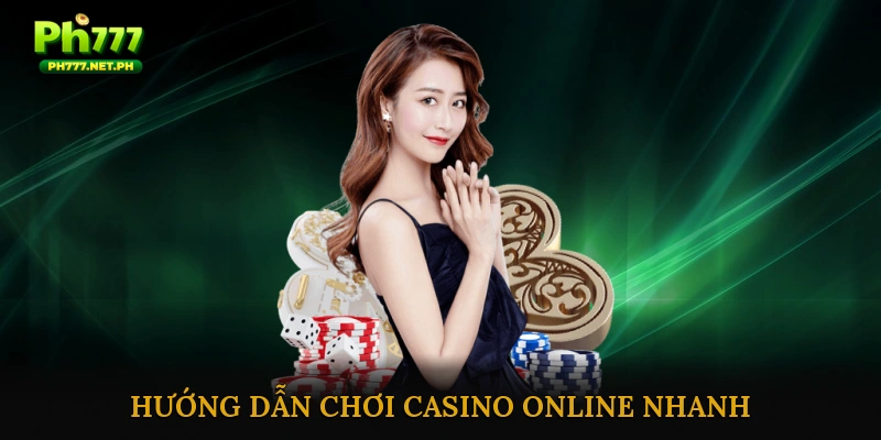 Trải nghiệm casino online nhanh