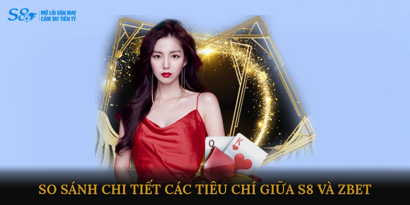 So sánh nhà cái S8 với nhà cái ZBET