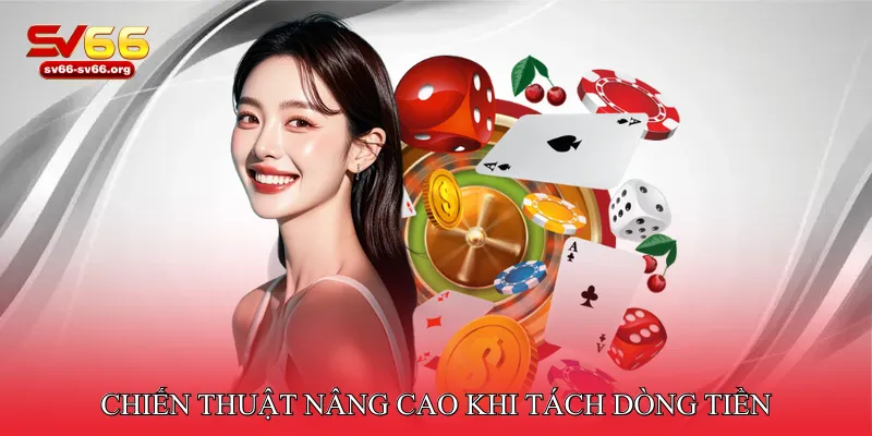 Baccarat tách dòng tiền