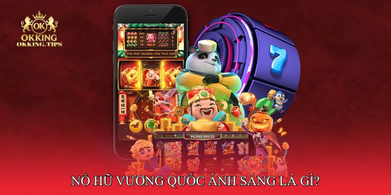 Nổ Hũ Vương Quốc Ánh Sáng