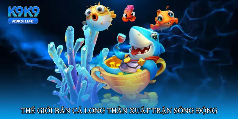 Bắn cá long thần xuất trận