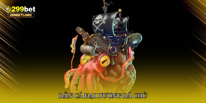 Bắn cá đại dương bá chủ