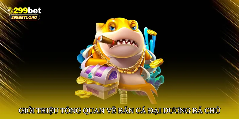 Bắn cá đại dương bá chủ