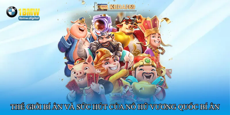 Nổ hũ vương quốc bí ẩn